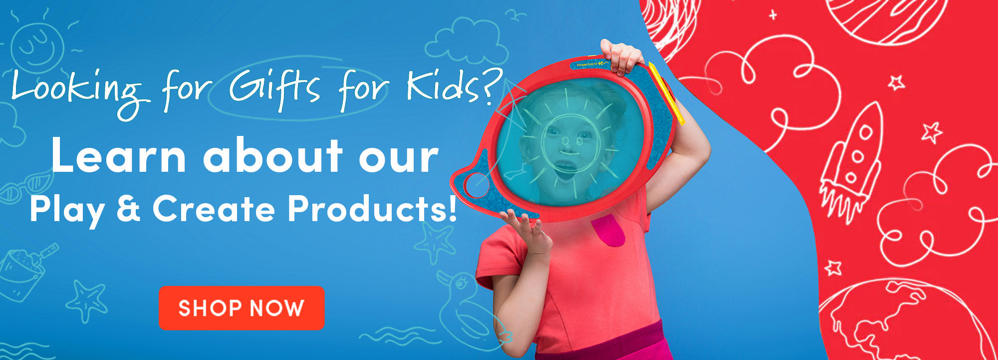 Looking for Gifts for Kids? Learn about our Play & Create products