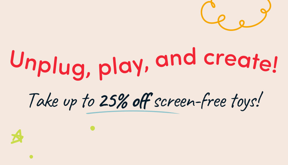 Unplug, play, and create! Take up to 25% OFF screen-free toys!